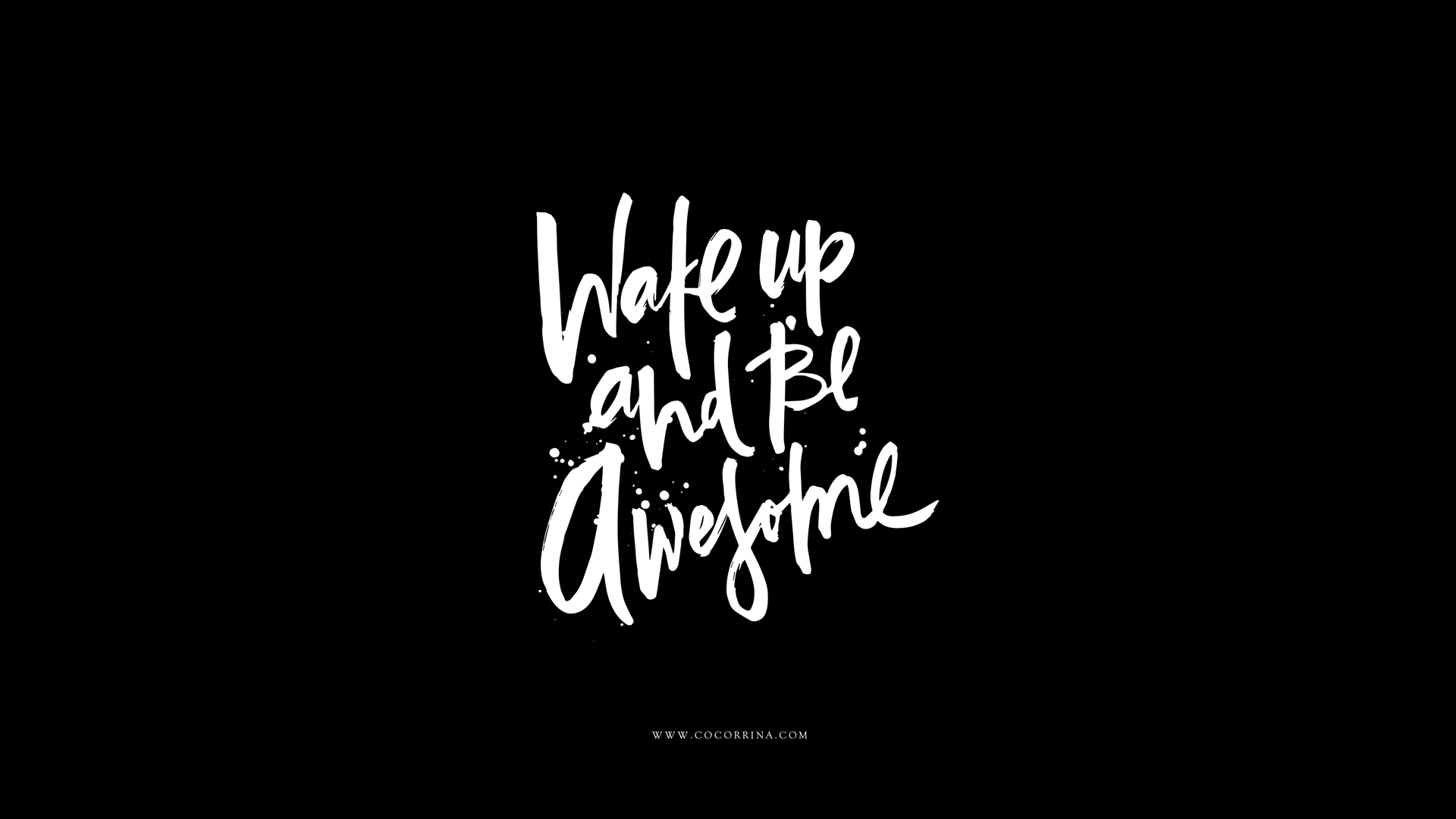 Wake Up And Be Awesome Wallpaper