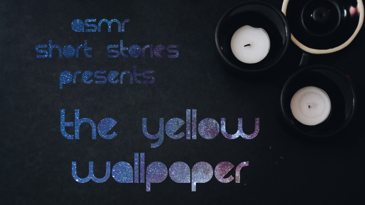 Asmr The Yellow Wallpaper Audiobook