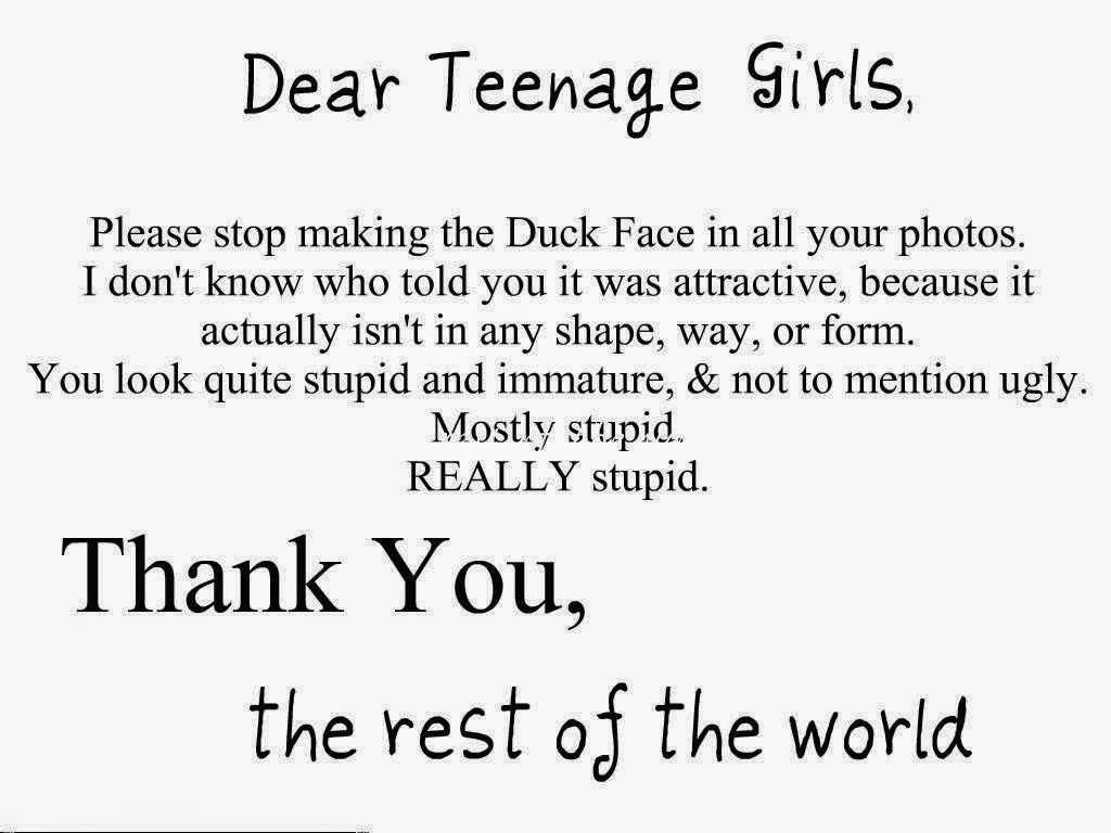 Dear Teenage Girls Please Stop Making The Duck Face In All Your Photos