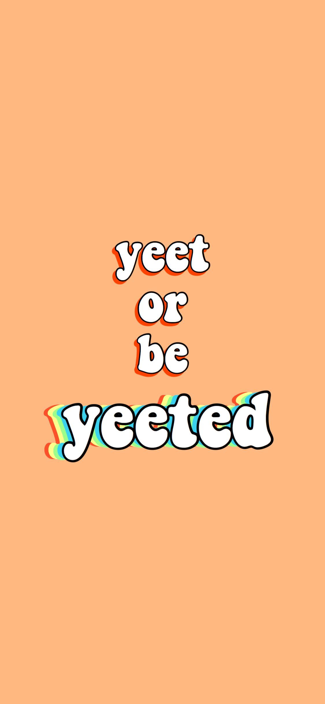Wallpaper Yeet Or Be Yeeted Background