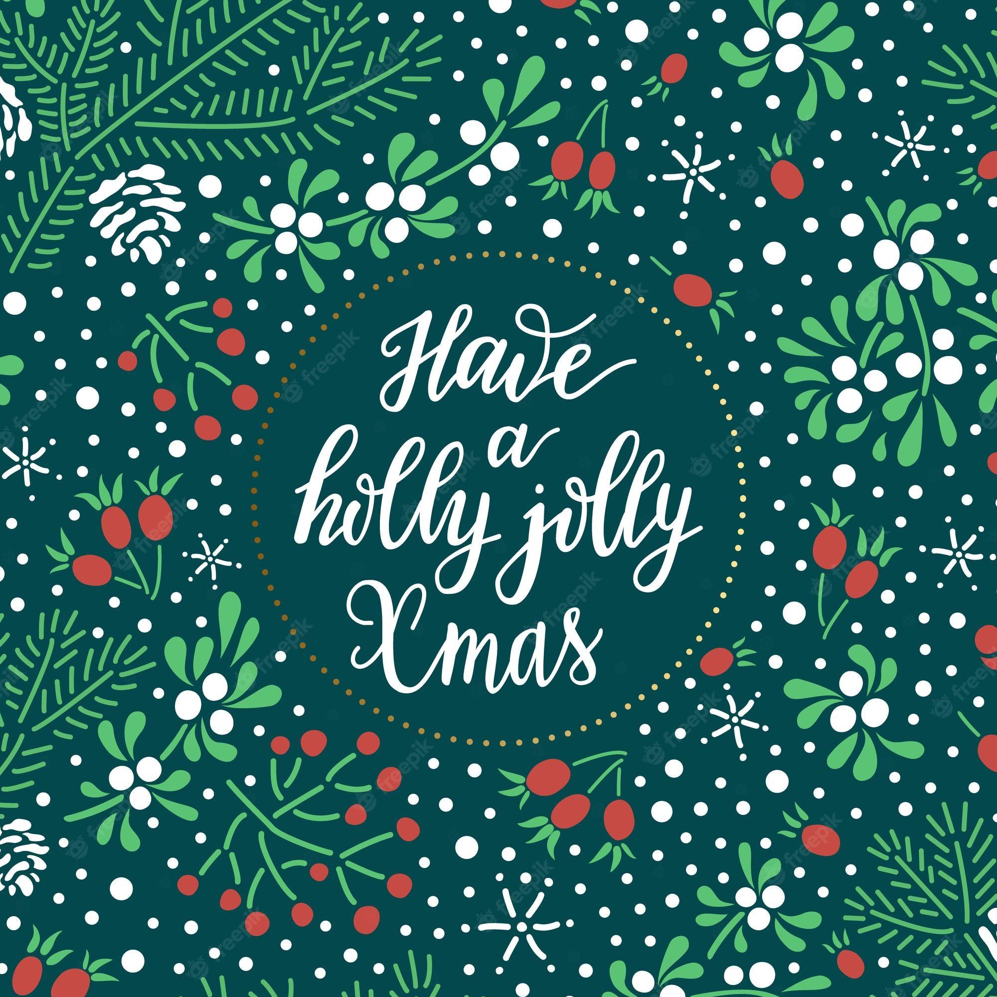 Premium Vector Have A Holly Jolly Xmas Hand Drawn Lettering