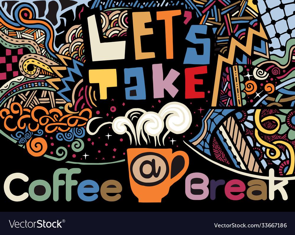 Lets Take A Coffee Break Lettering Quotes Vector Image