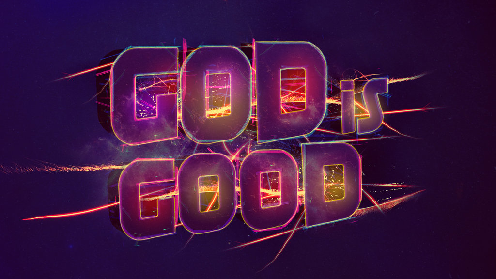 God Is Good Wallpaper By Mostpato