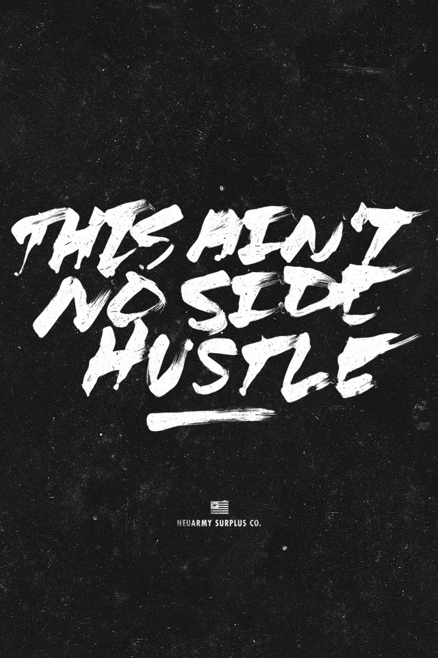 Neuarmy Surplus Co This Aint No Side Hustle iPhone Wallpaper