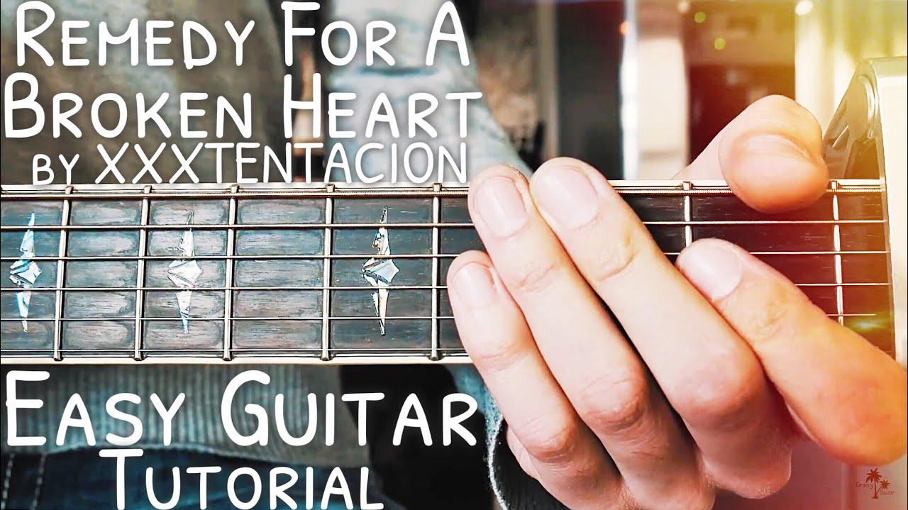 Remedy For A Broken Heart Xxxtentacion Guitar Tutorial