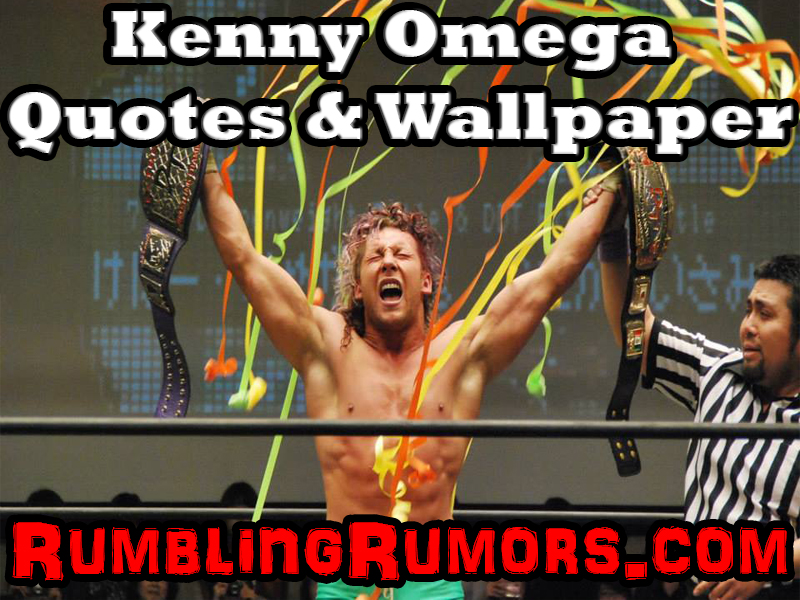 Kenny Omega Quotes Wallpaper Rumblingrumors