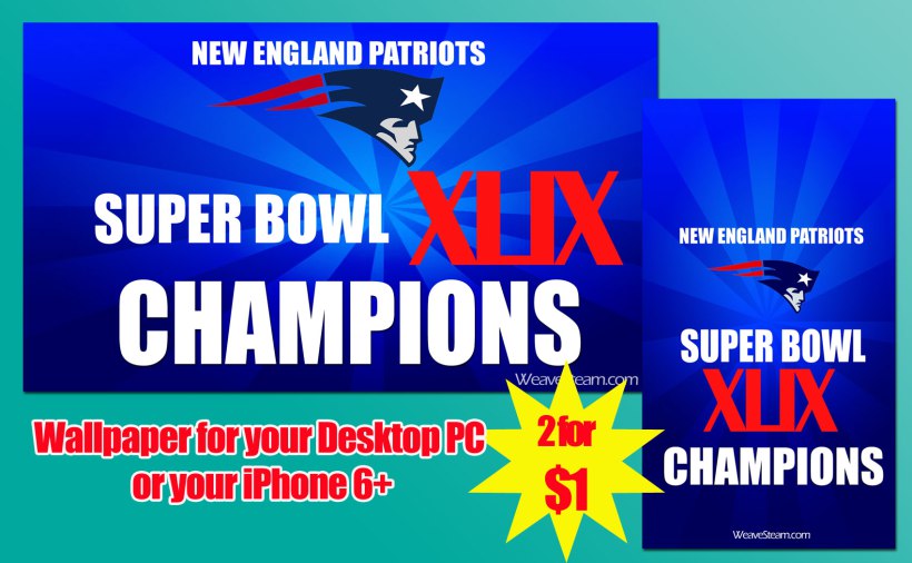 Patriots Super Bowl XLIX Champions Wallpaper Click Here to Get it