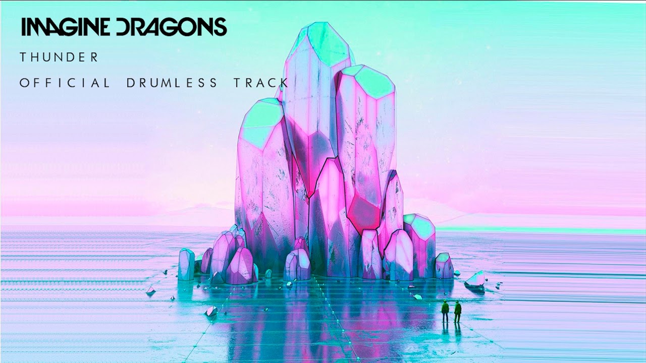 Imagine Dragons Thunder Official Drumless Track