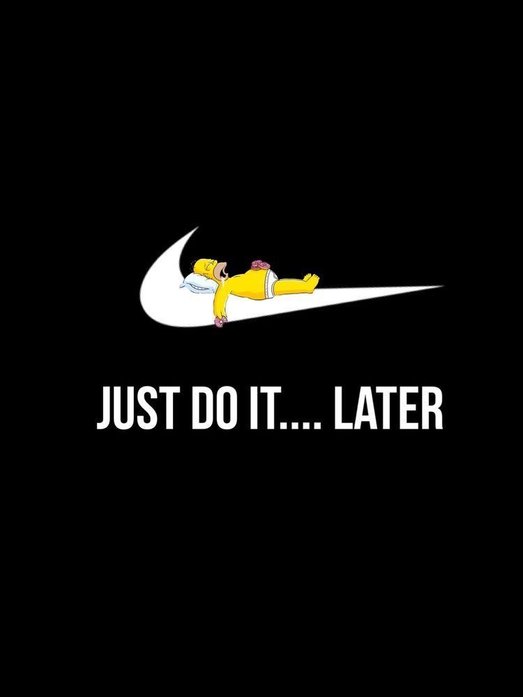 Just Do It L8er Home Screen Simpson Wallpaper iPhone Funny