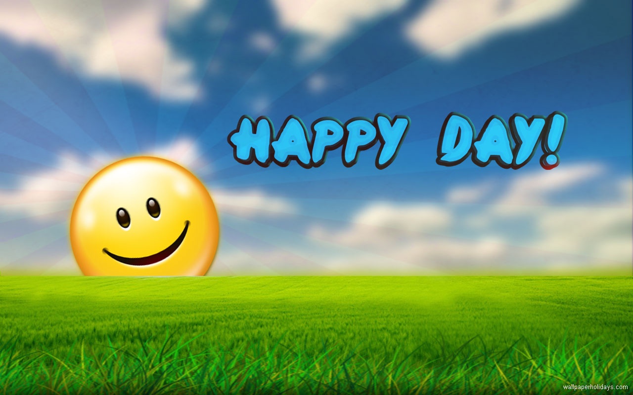 Happy Day Wallpaper For Decorate Your Desktops Find