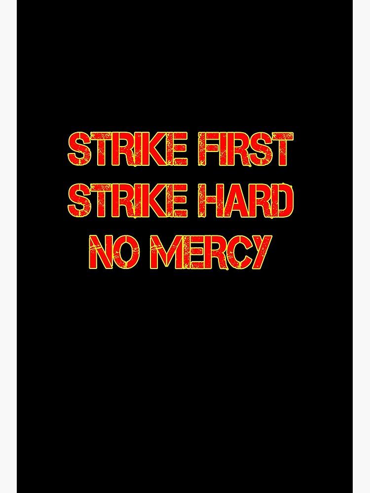 Strike First Hard No Mercy Poster For Sale By Filmfit