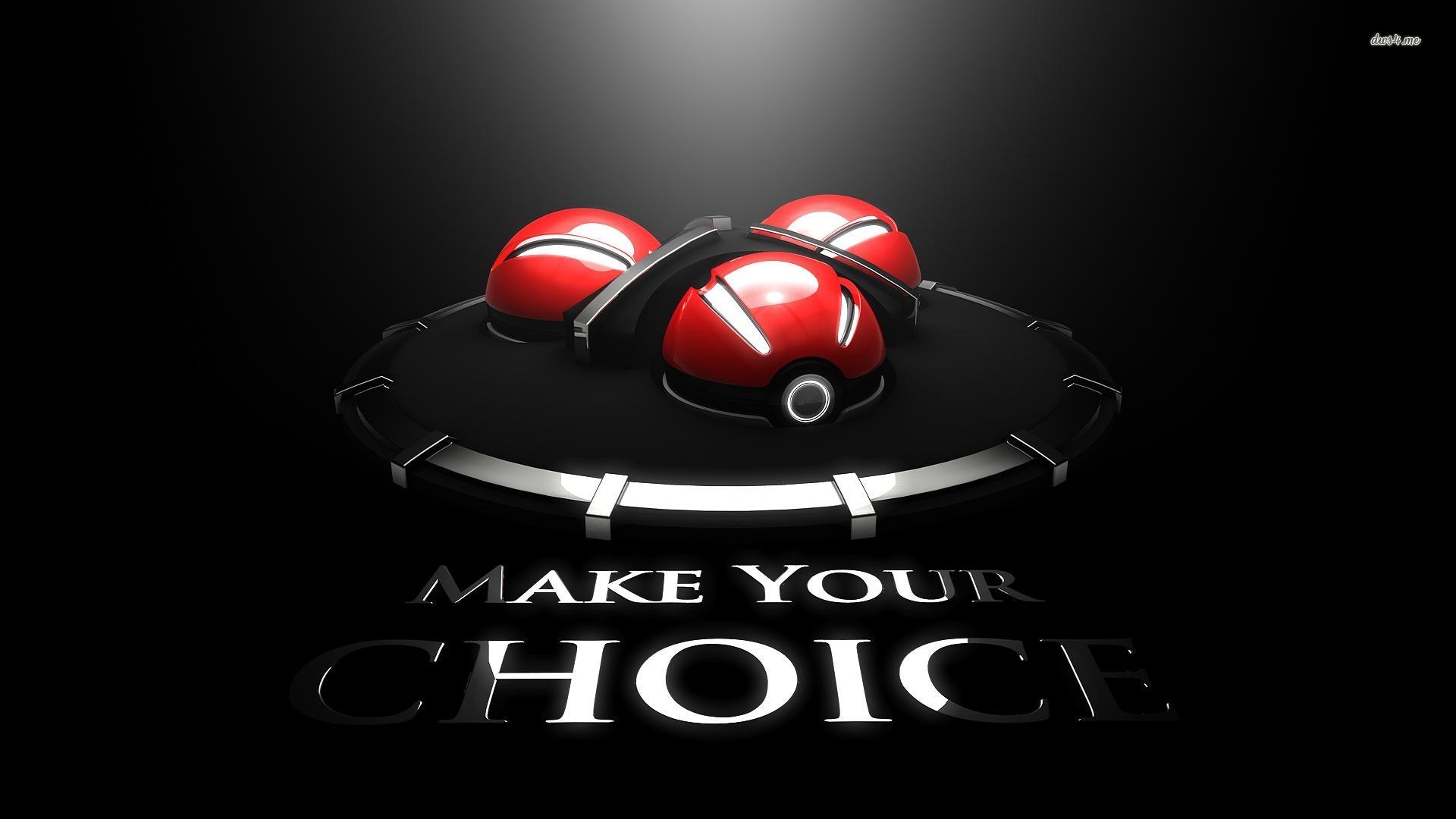 Make Your Choice Wallpaper