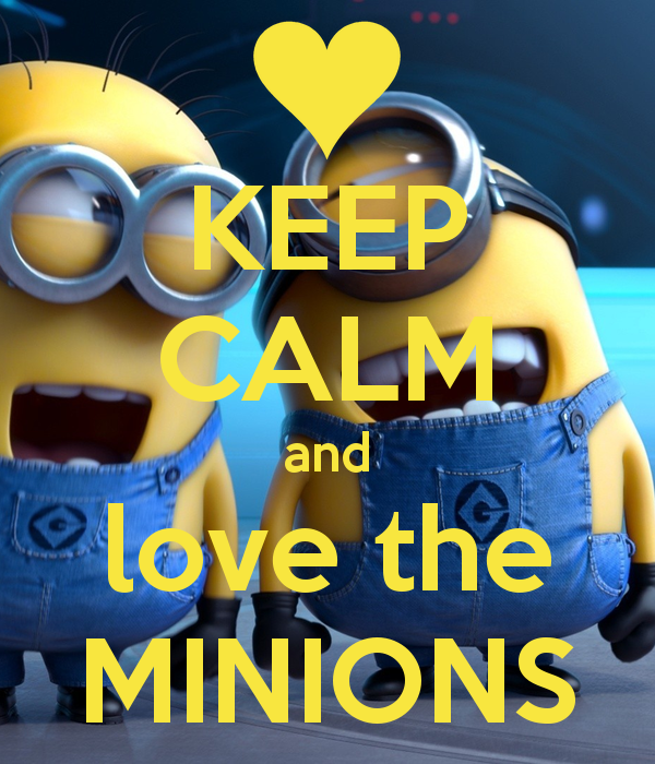 Keep Calm And Love The Minions Carry On Image