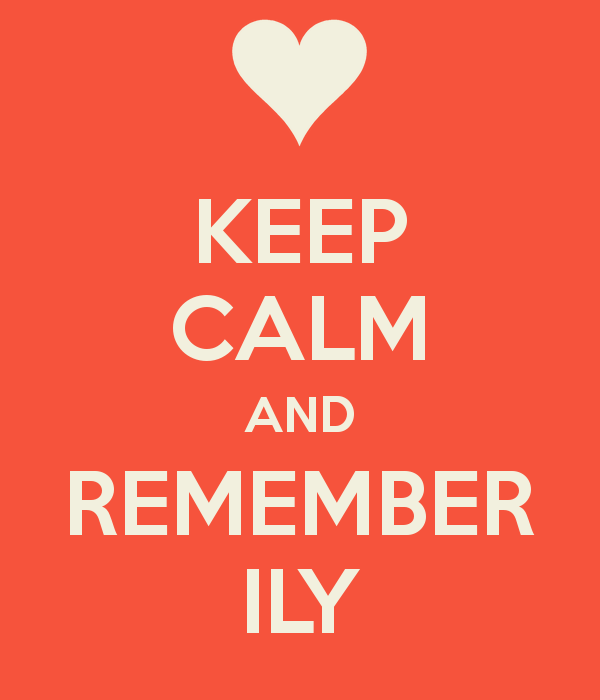 Keep Calm And Remember Ily Carry On Image Generator