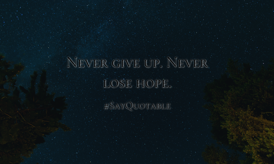 Quotes about Never give up Never lose hope with images