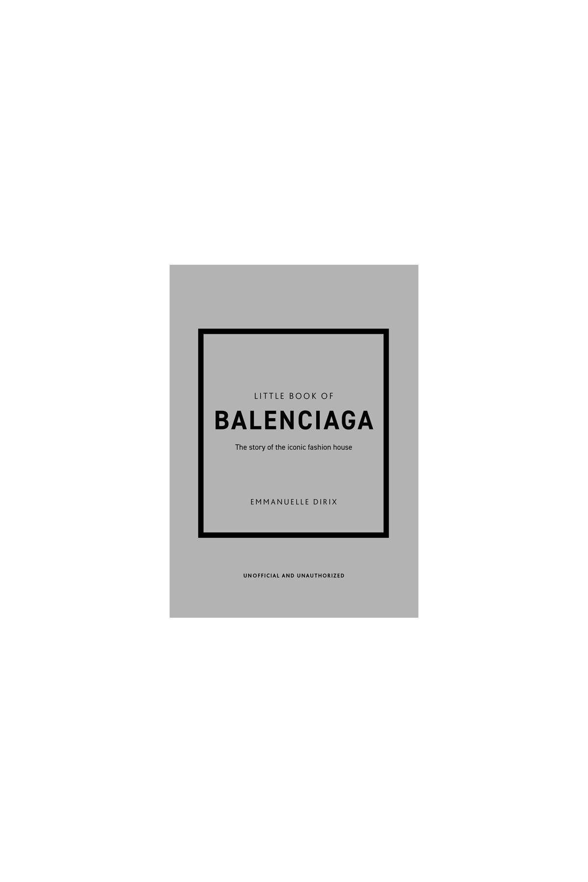 Little Book Of Balenciaga The Story Of The Iconic Fashion House