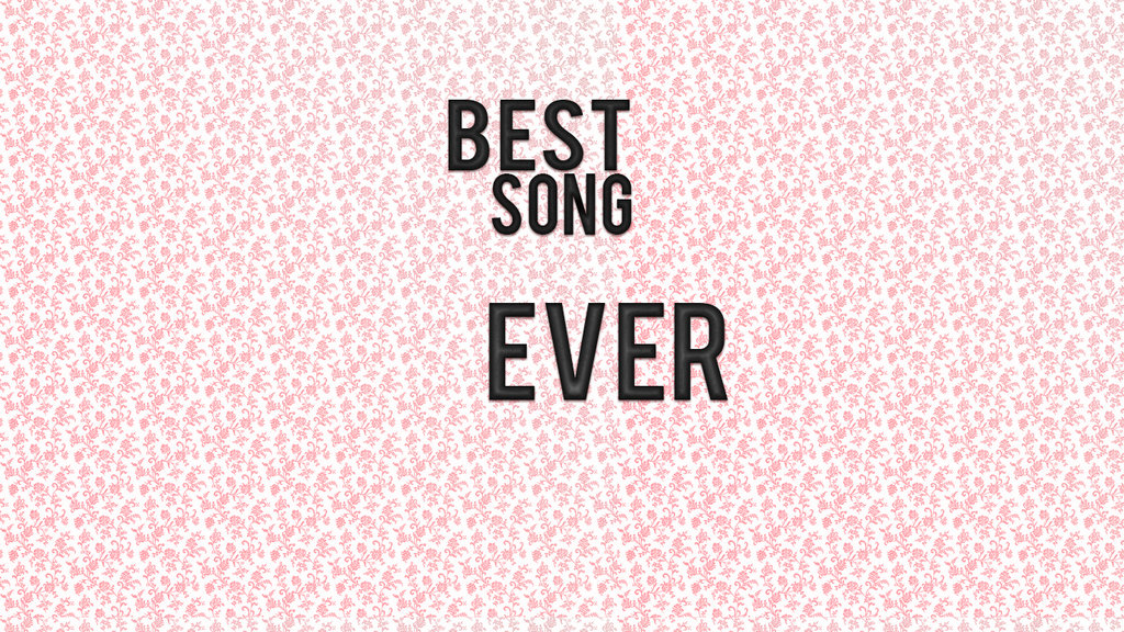 Best Song Ever Wallpaper Desktop and mobile wallpaper Wallippo 1024x576