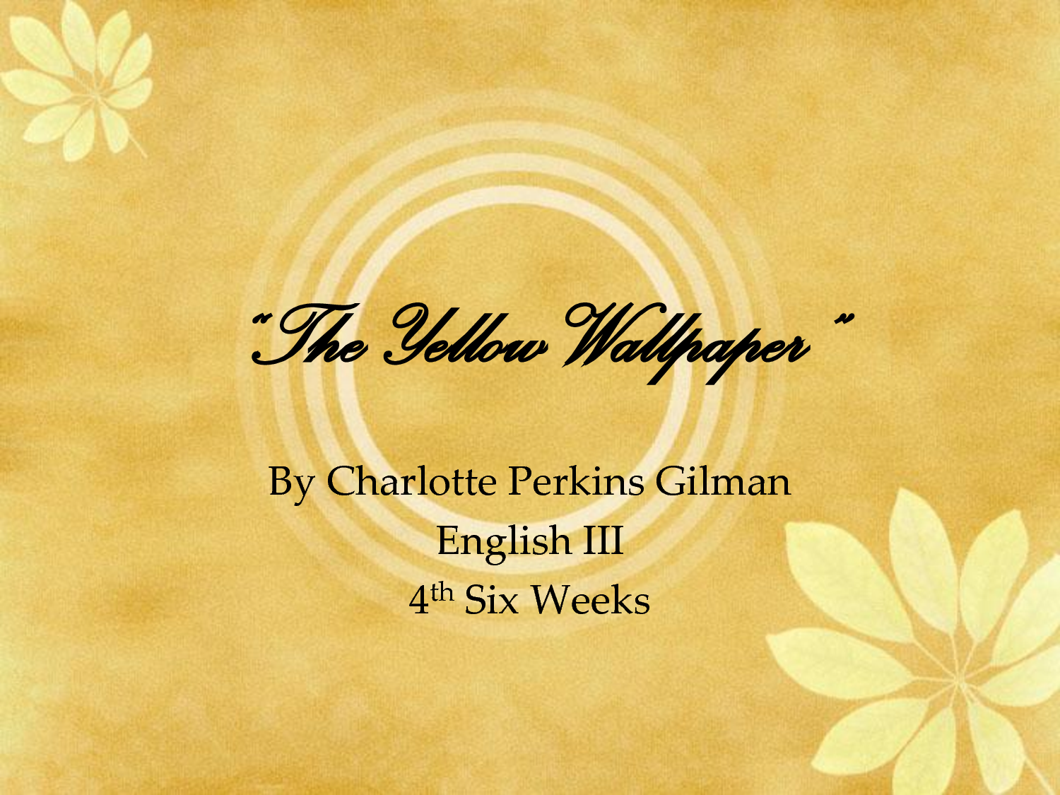 The Yellow Wallpaper Powerpoint By DfHDHDHDhjr