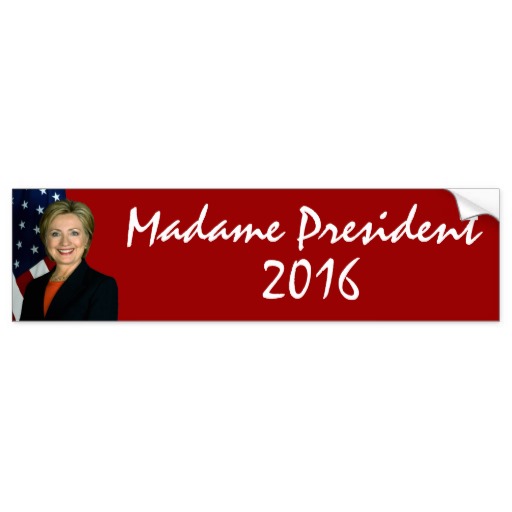 Hillary Clinton Madame President Bumper Sticker