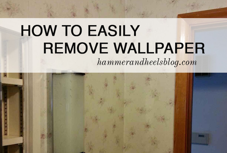 How to Easily Remove Wallpaper 740x499