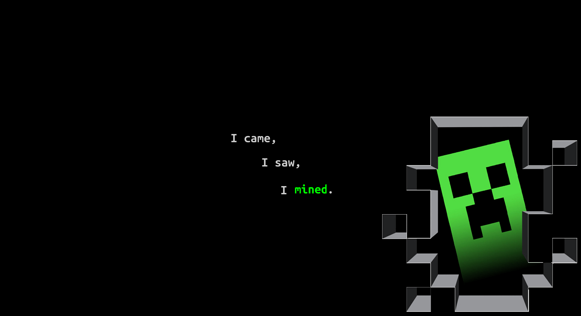 A pixelated green Creeper face emerges from a blocky wall, embodying the essence of Minecraft. The text 'I came, I saw, I mined' adds a humorous touch, reflecting the core gameplay of mining and exploration