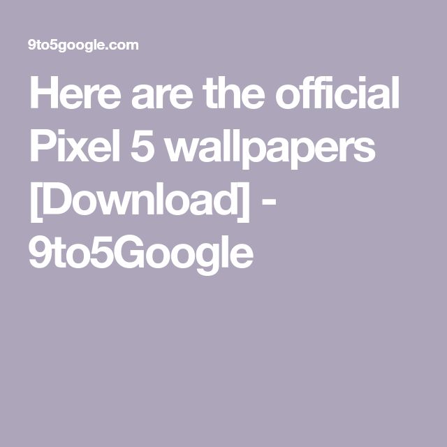 Here Are The Official Pixel Wallpaper