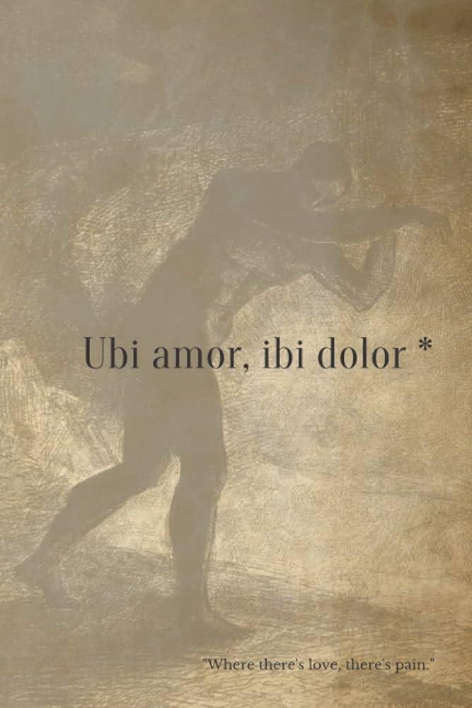 Latin Quote Notebook Ubi Amor Ibi Dolor Paperback S