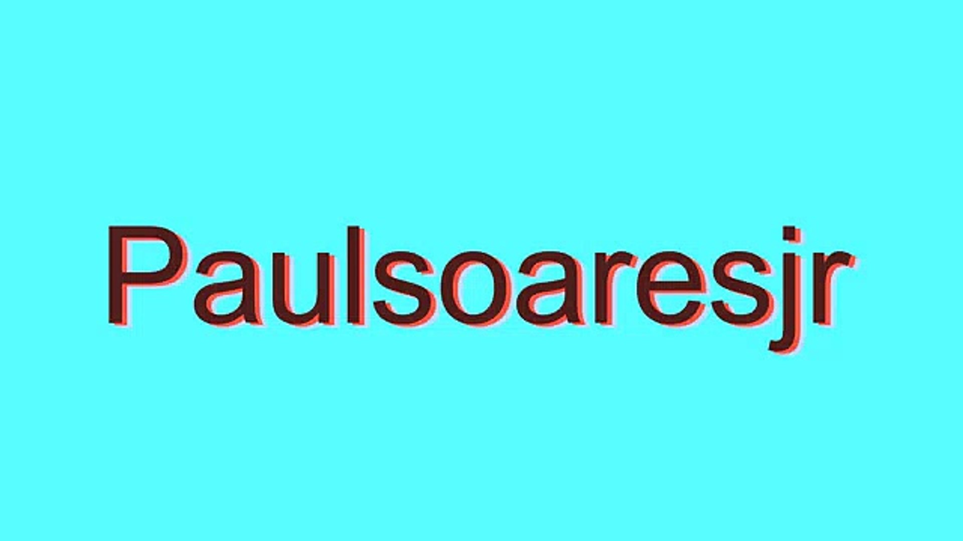 Pronounce Paulsoaresjr Video Dailymotion