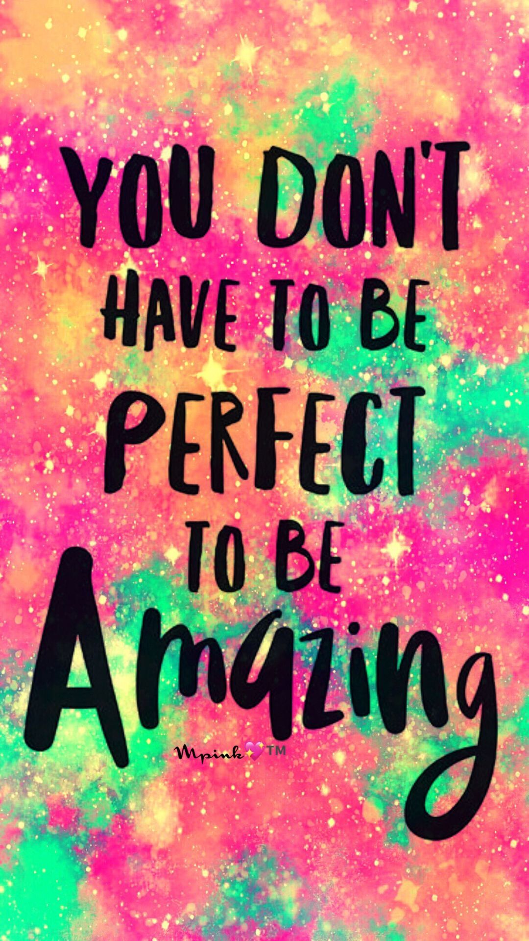 You Don T Have To Be Perfect Galaxy Wallpaper Androidwallpaper
