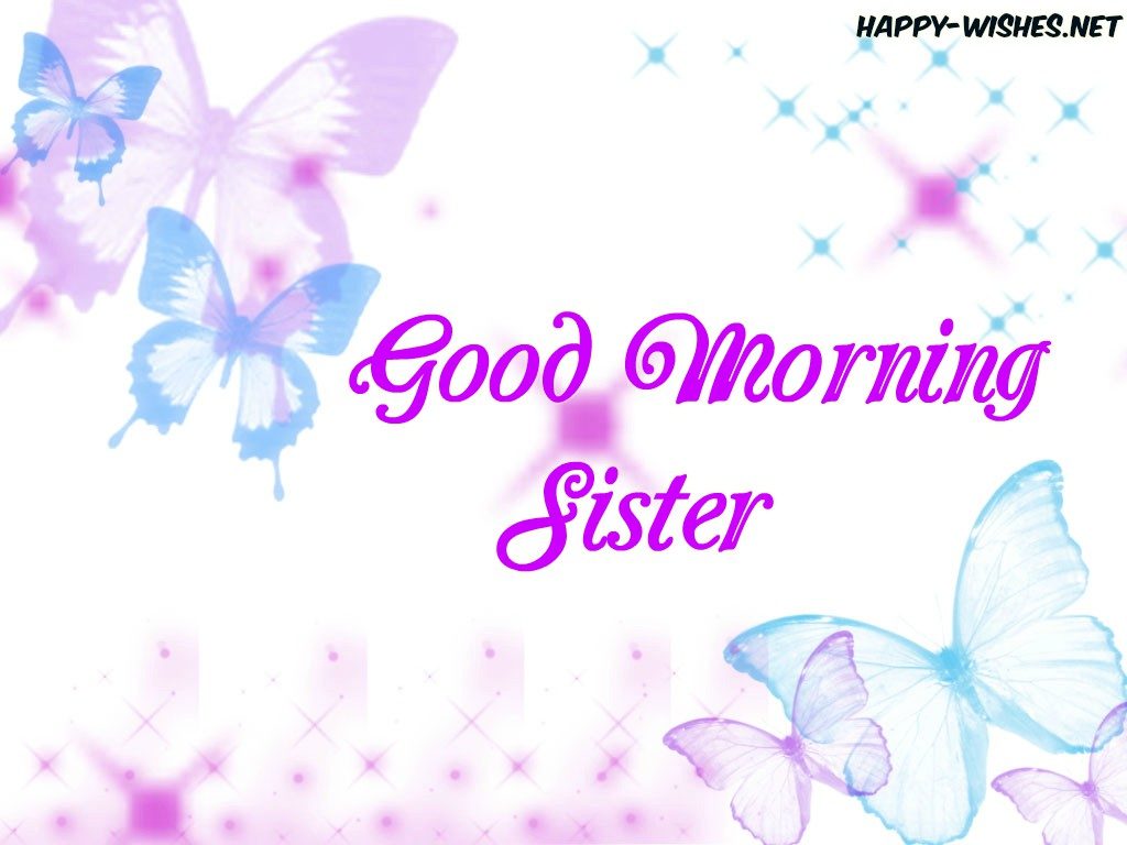 Free download 30 Good Morning Wishes for sister [1024x768] for ...