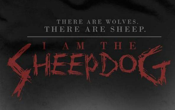 There are wolves There are sheep I am the Sheepdog