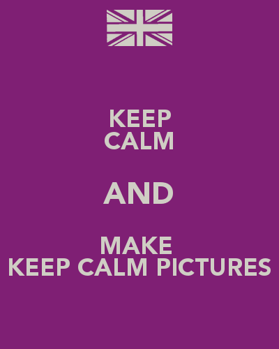 Keep Calm And Make Pictures Png