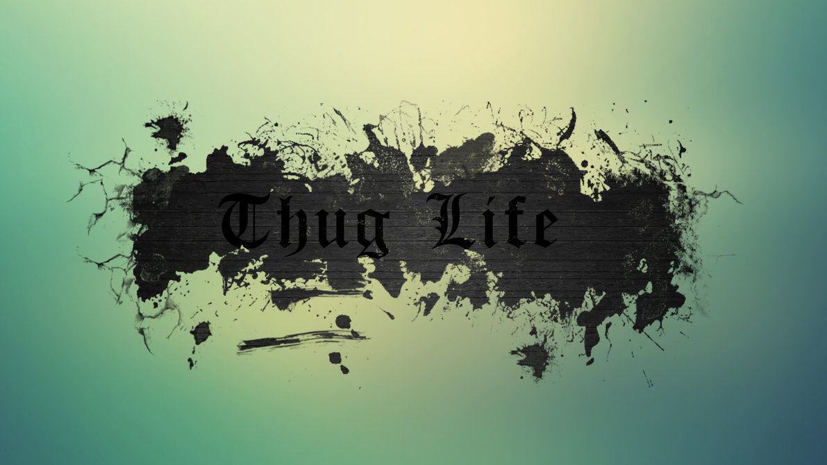 Thug Life by curtisblade on