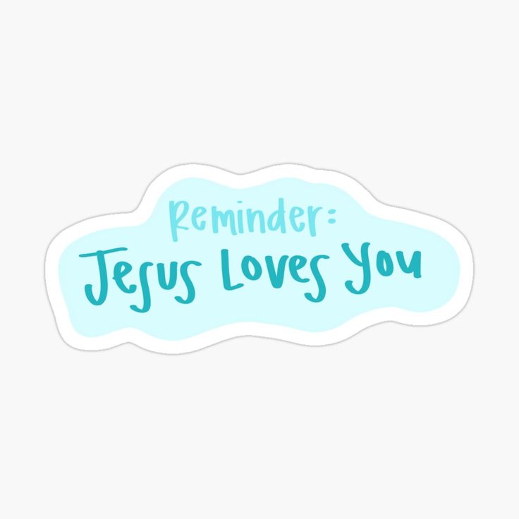 Reminder Jesus Loves You Sticker By Julia Clark