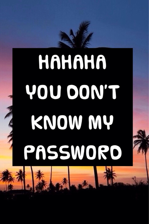 Group Of Haha You Don T Know My Password We Heart It
