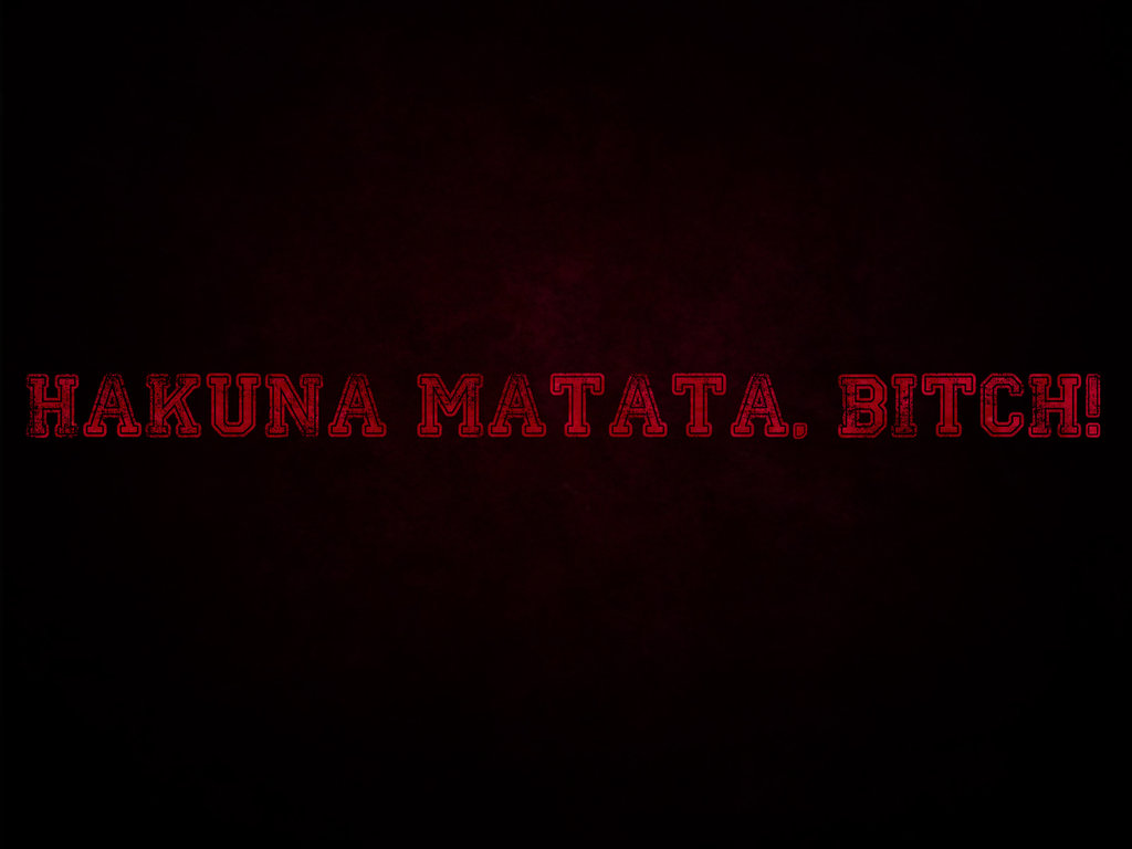 Hakuna Matata Bitch   red by Lulafay on