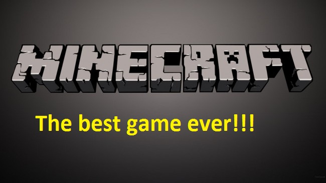 Minecraft The Best Game Ever By Andstriker