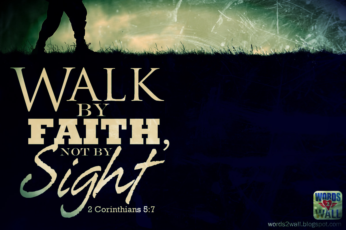 We Walk By Faith Not Sight Bible Desktop Verse Wallpaper