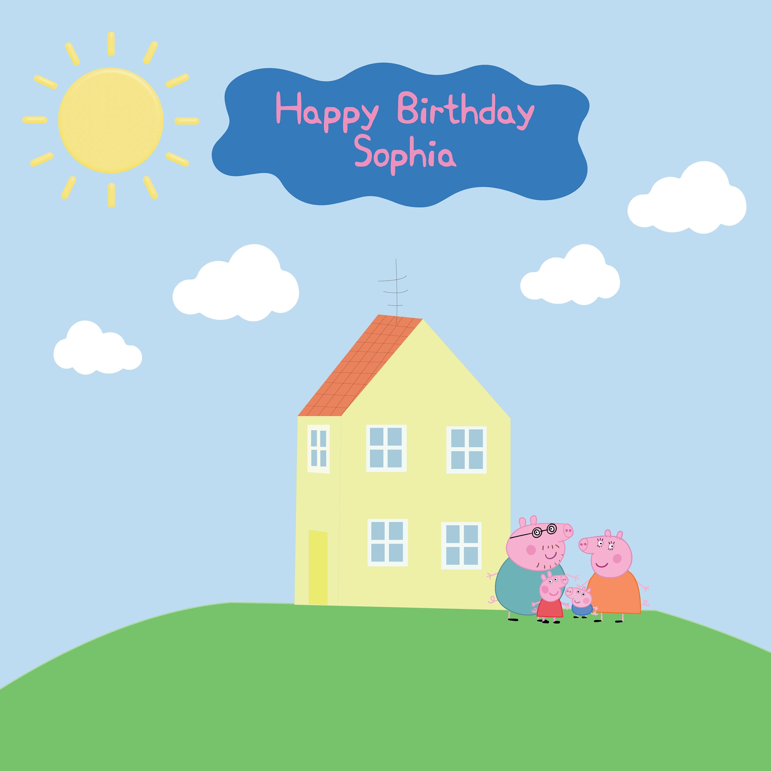 Peppa Pig family standing in front of their house in a grassy field under a sunny sky. Happy Birthday Sophia is written in the sky