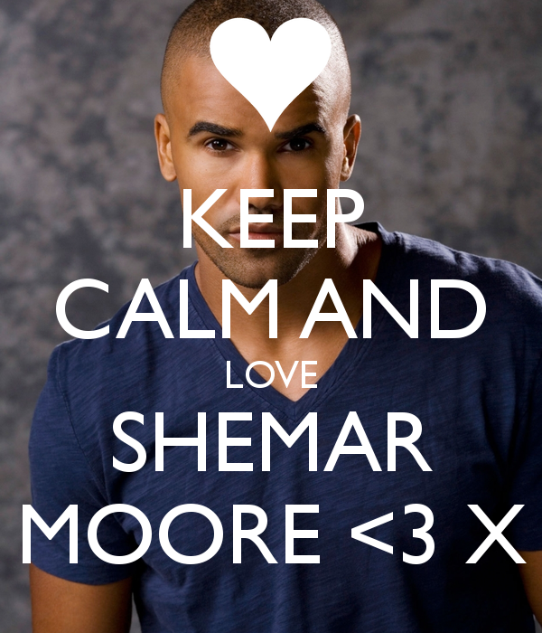 Keep Calm And Love Shemar Moore