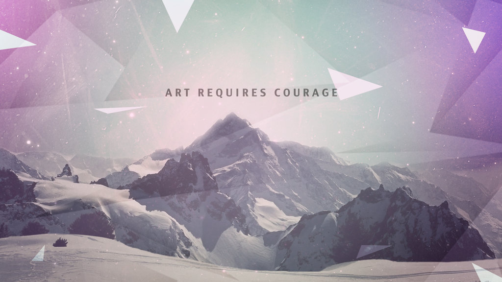 Art Requires Courage Wallpaper By Tfloersch