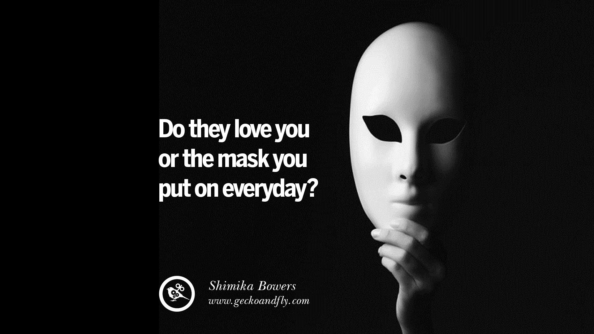 Quotes On Wearing A Mask Lying And Hiding Oneself
