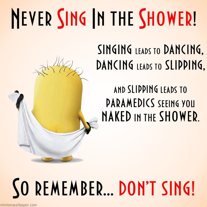 Never Sing In The Shower Minion Wallpaper Quote
