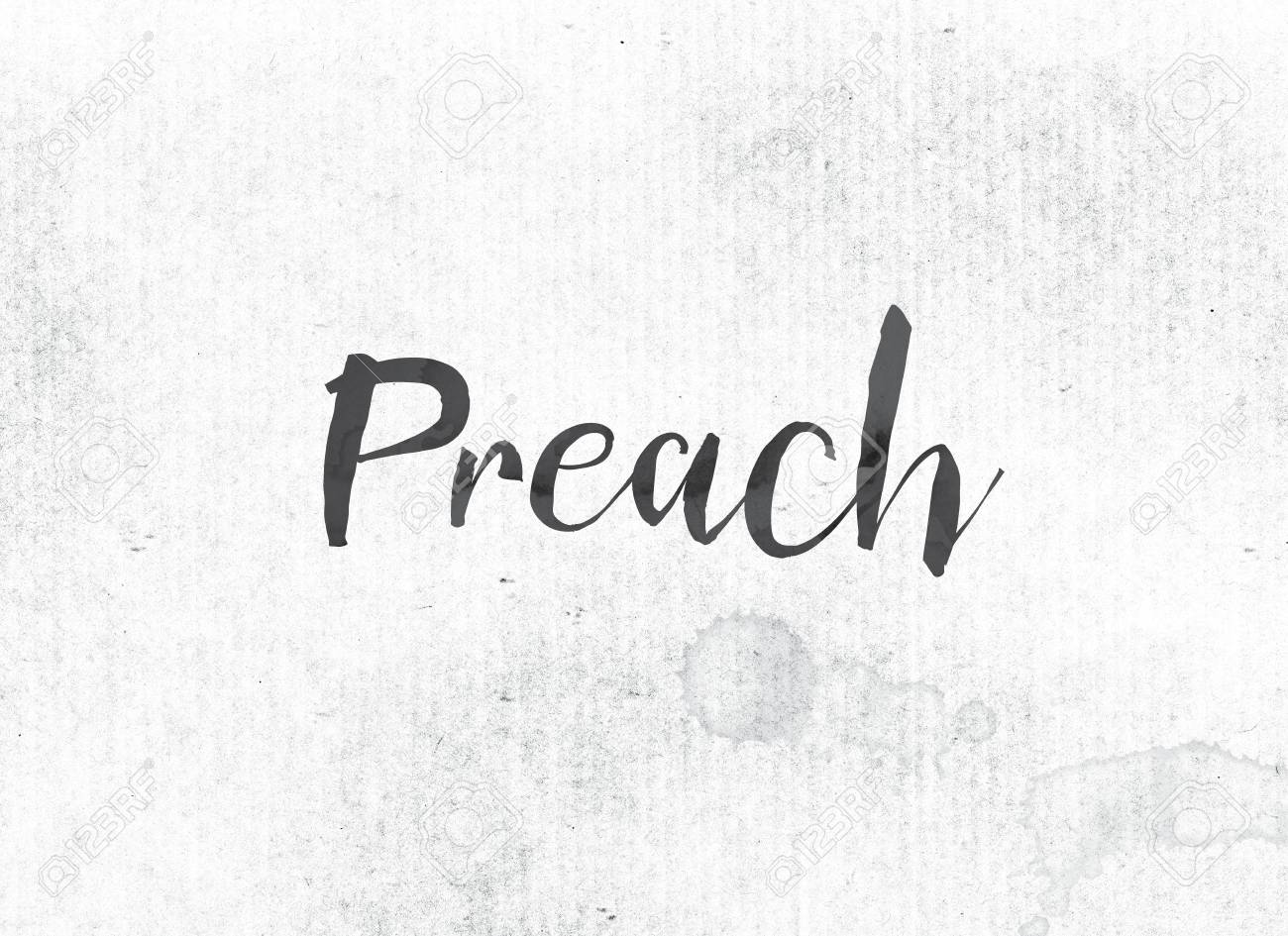 The Word Preach Concept And Theme Painted In Black Ink On A