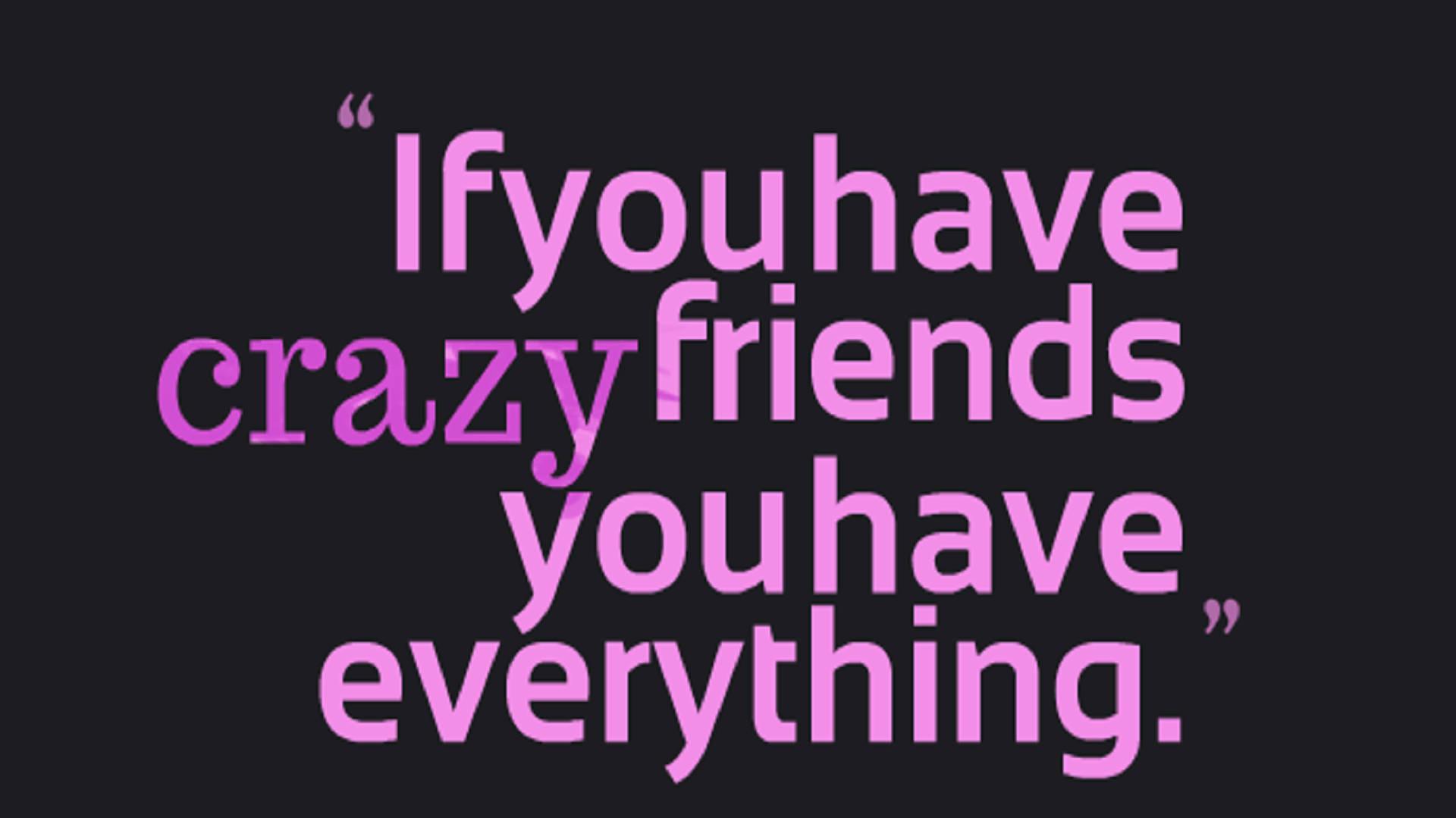 Download Crazy Best Friend Quotes Wallpaper