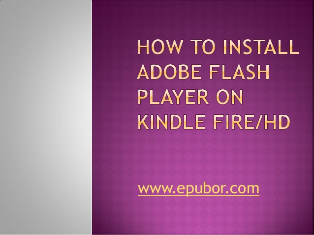 how to get adobe flash player on kindle fire