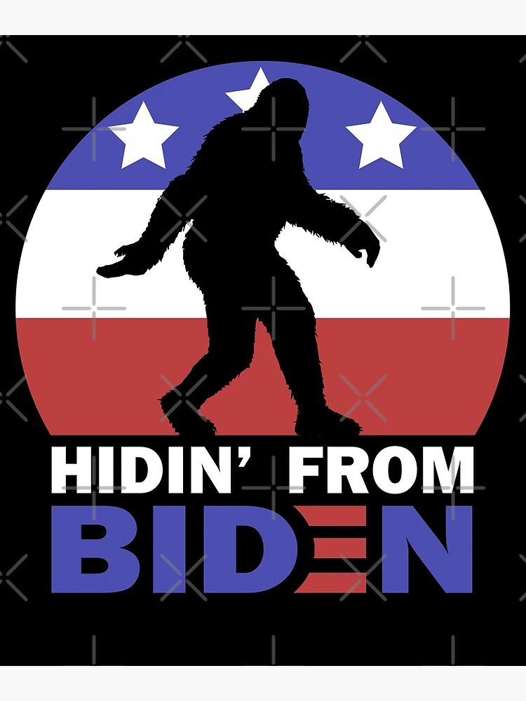 Hidin From Biden Anti Joe Biden Election Hiding Bigfoot