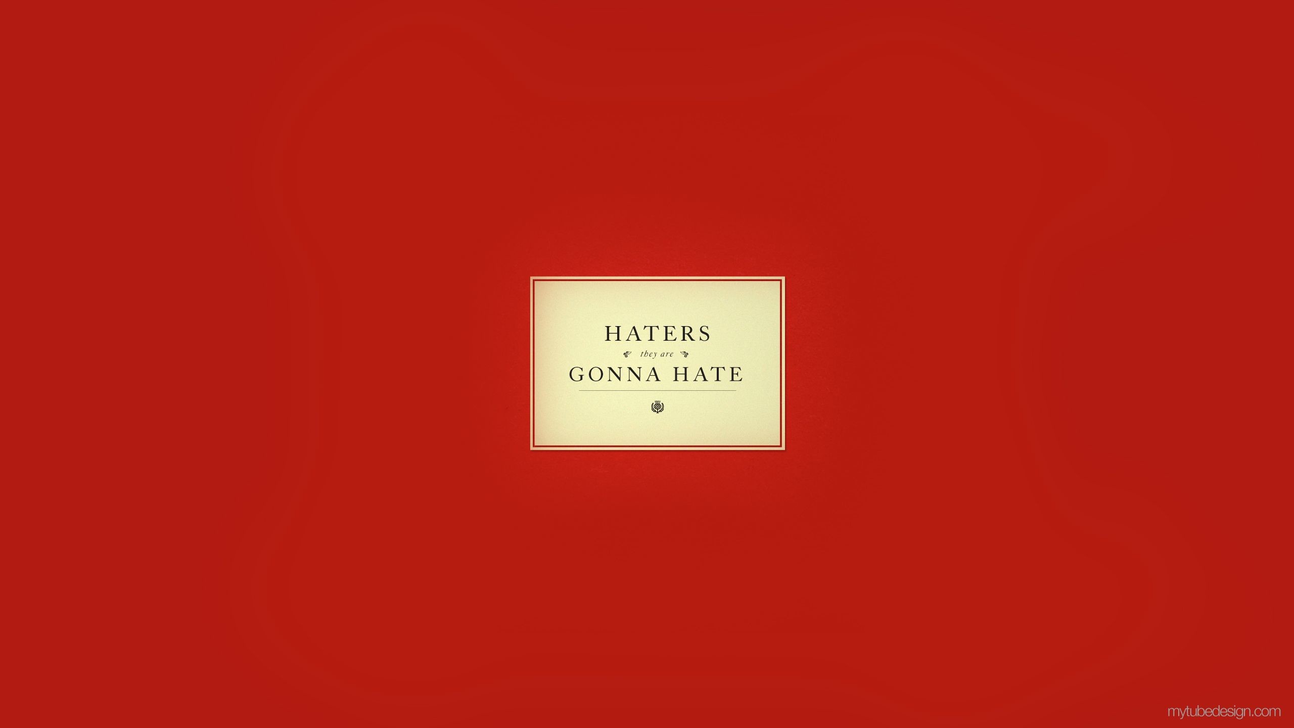  Haters Wallpapers on WallpaperPlay