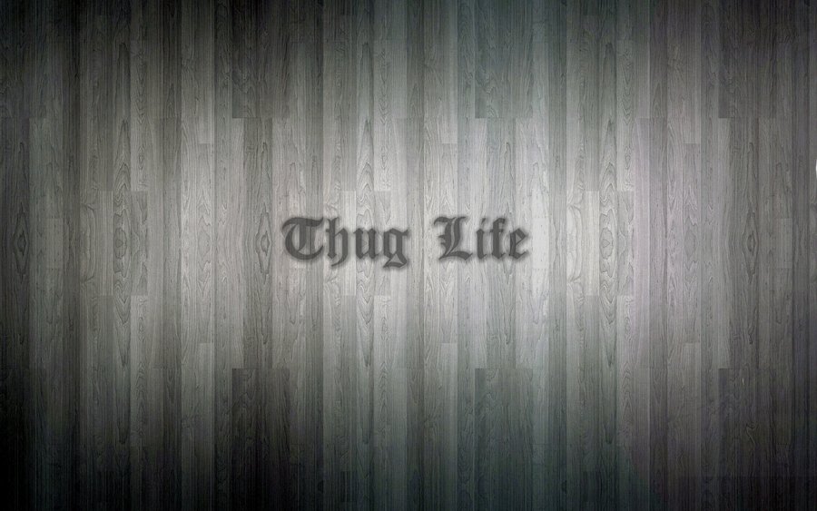 Thug Life Wood Wallpaper by V E G A on