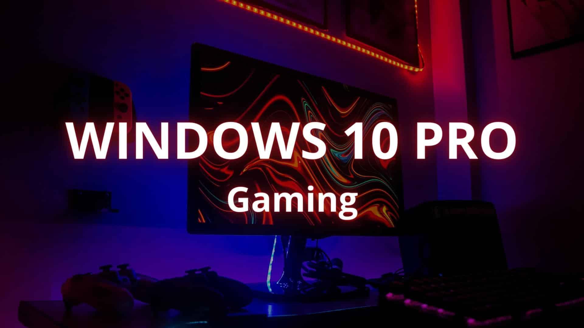 How to optimize Windows Pro for Gaming